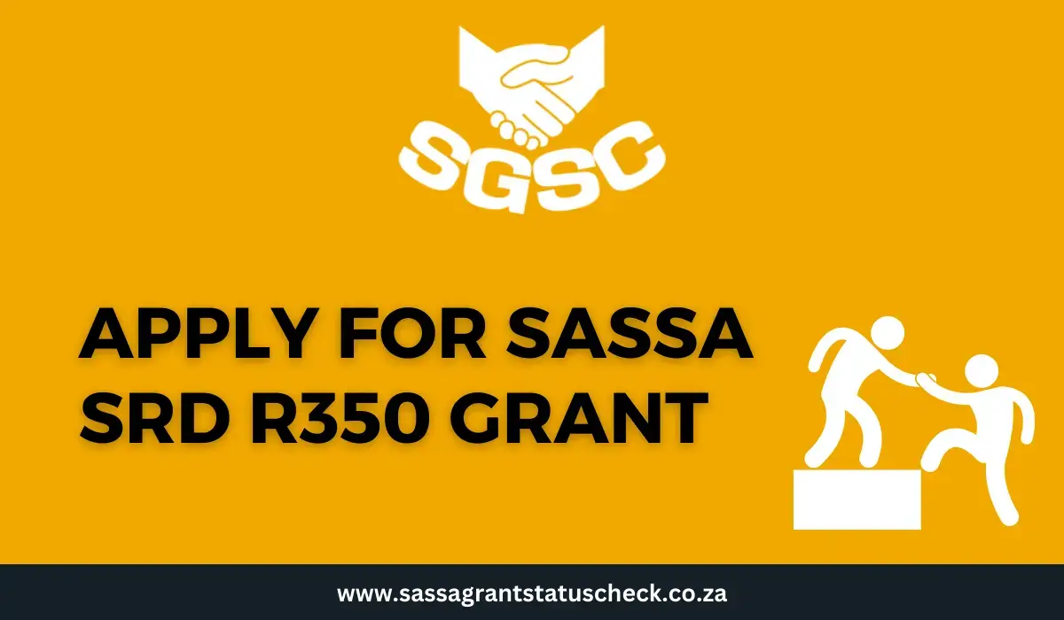 Apply For SASSA SRD R350 Grant Application [2024]