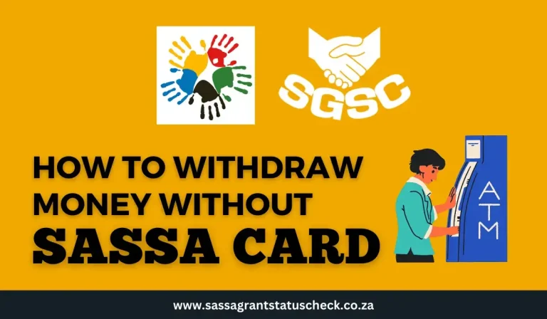 How to Withdraw Money Without SASSA Card – A Detailed Guide