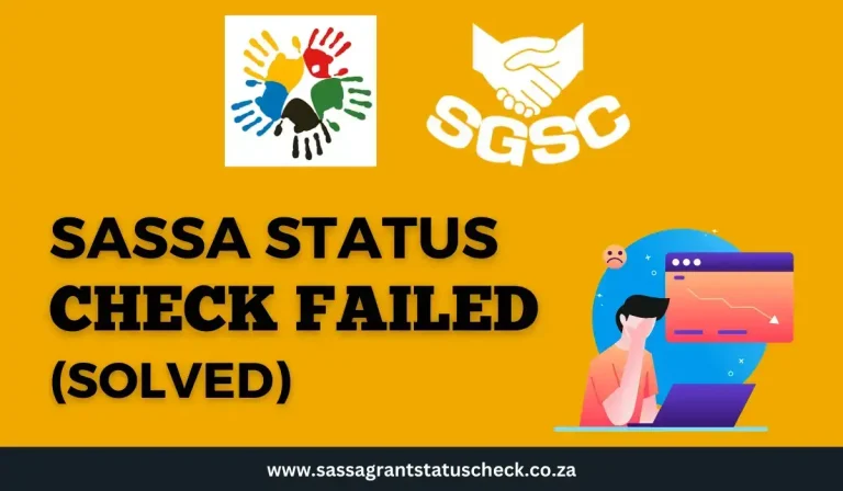 Step-By-Step Guide to Solve Your Failed SASSA Status Check