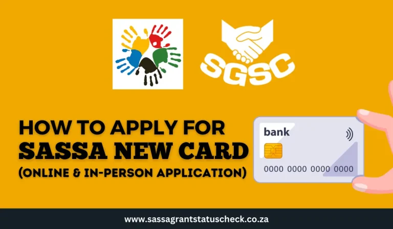 Step-By-Step Process To Apply For a SASSA New Card – Online & In-Person