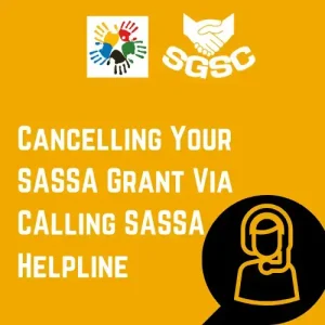 Cancelling Your SASSA Grant Via Calling SASSA Helpline