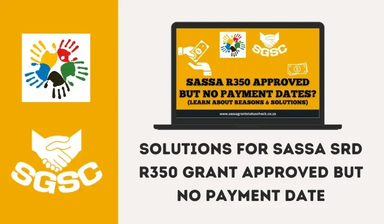 Solutions for SASSA SRD R350 Grant Approved But No Payment Date