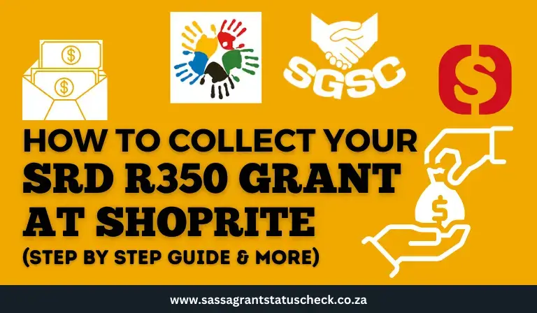 How to Collect Your SRD R350 Grant at Shoprite – Detailed Guide & More