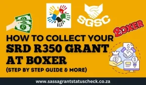 How to collect your SASSA SRD R350 Grant at Boxer