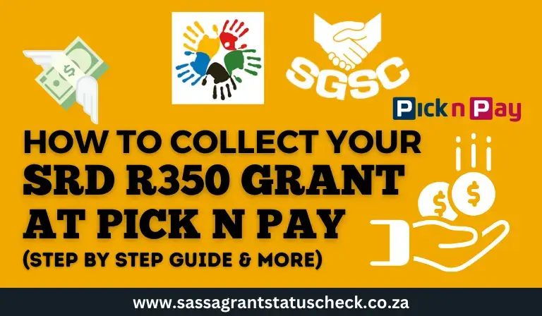 How to Collect Your SRD R350 Grant At Pick n Pay – Step By Step Guide & More