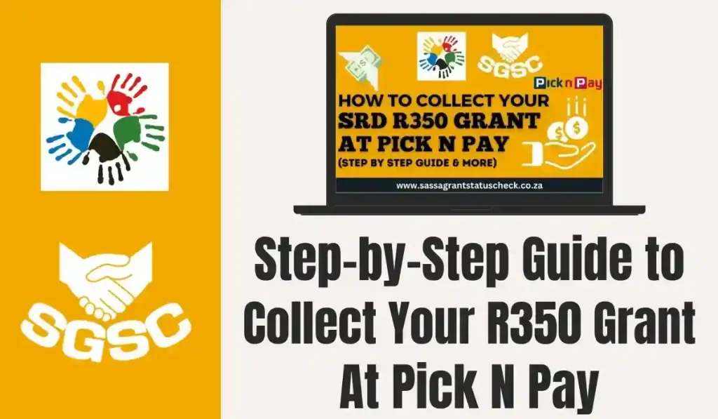 Step-by-Step Guide to Collect Your R350 Grant At Pick n Pay