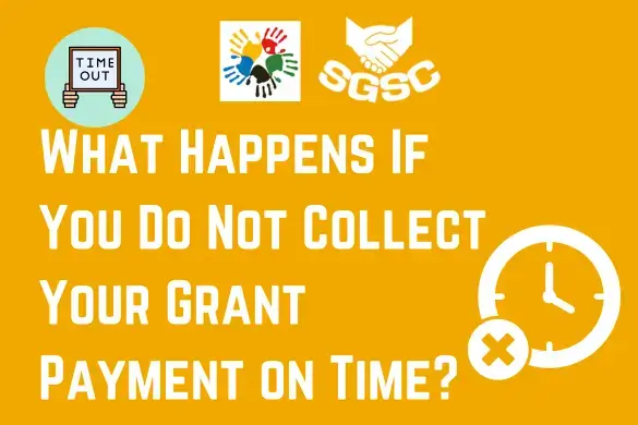 What Happens If You Do Not Collect Your Grant Payment on Time?